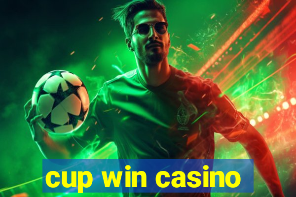 cup win casino