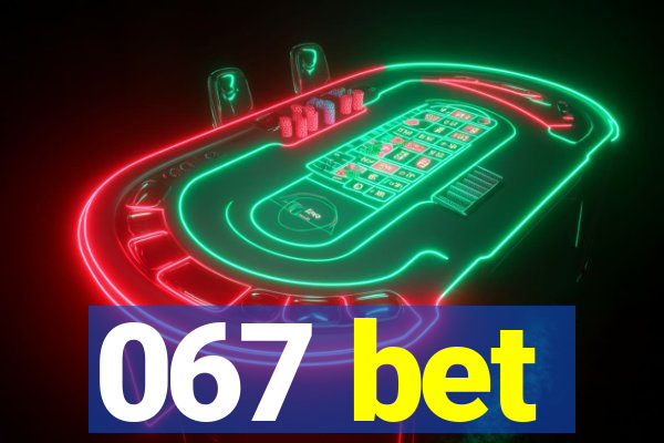 067 bet