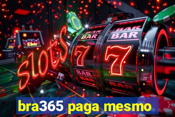 bra365 paga mesmo