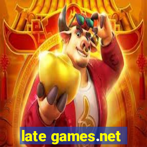 late games.net