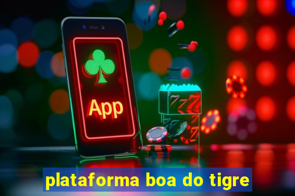 plataforma boa do tigre