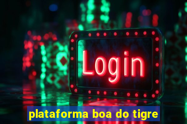 plataforma boa do tigre