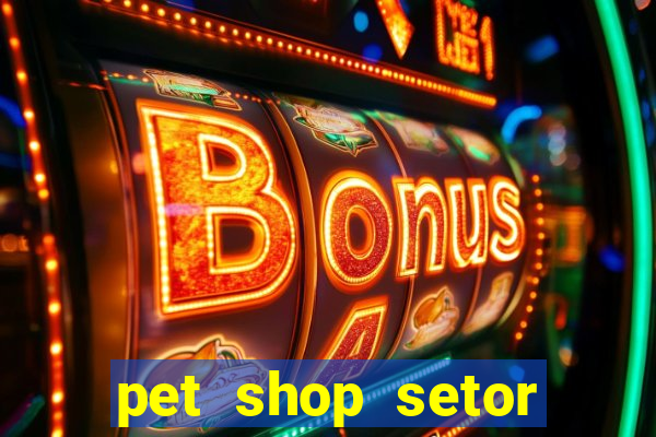 pet shop setor vila nova goiania