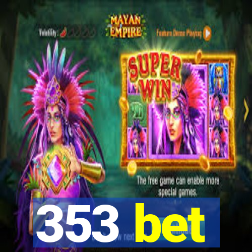 353 bet