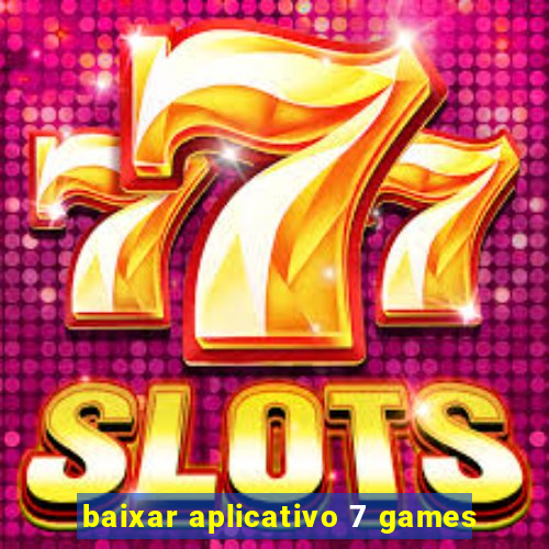 baixar aplicativo 7 games