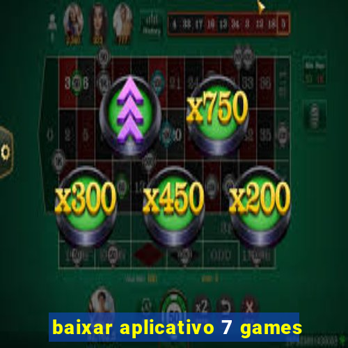 baixar aplicativo 7 games