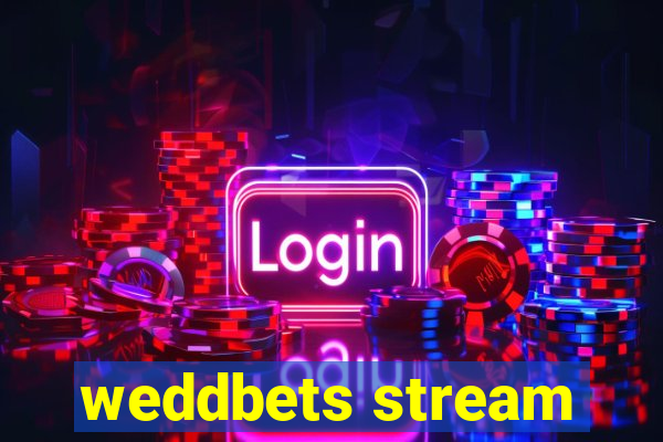 weddbets stream