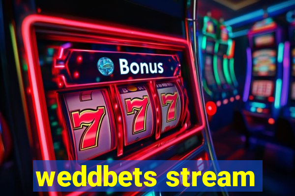 weddbets stream