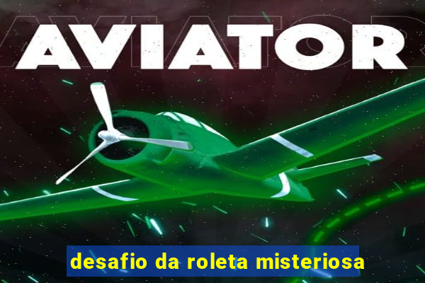 desafio da roleta misteriosa