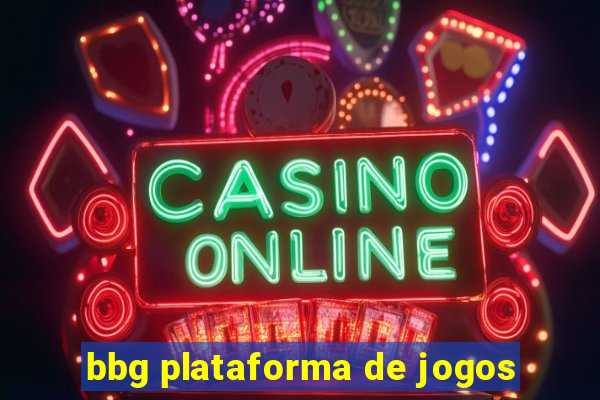 bbg plataforma de jogos