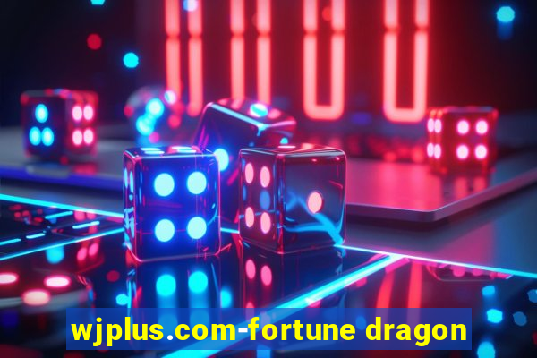 wjplus.com-fortune dragon