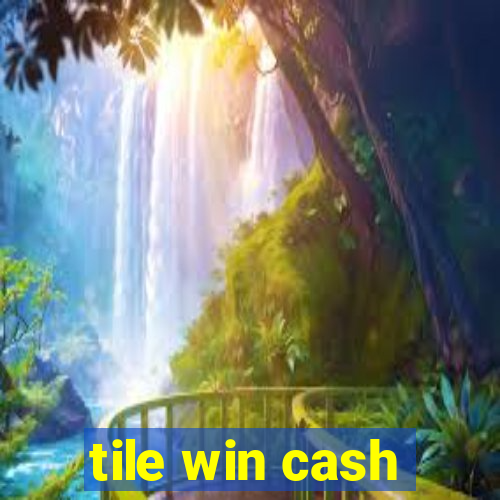 tile win cash