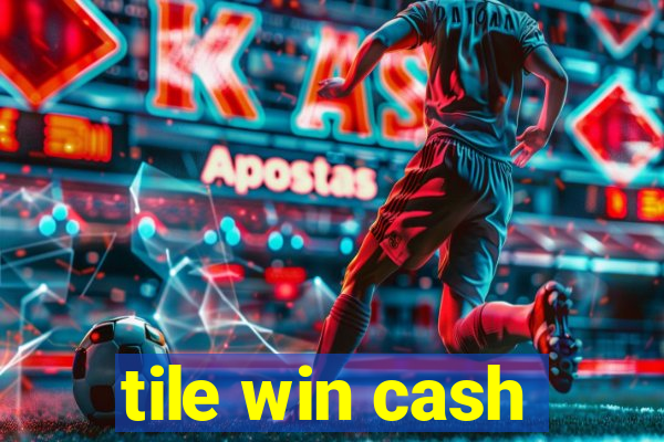 tile win cash