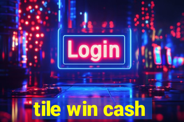 tile win cash