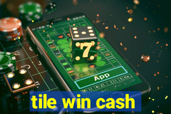 tile win cash