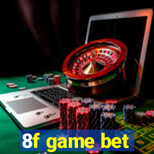 8f game bet