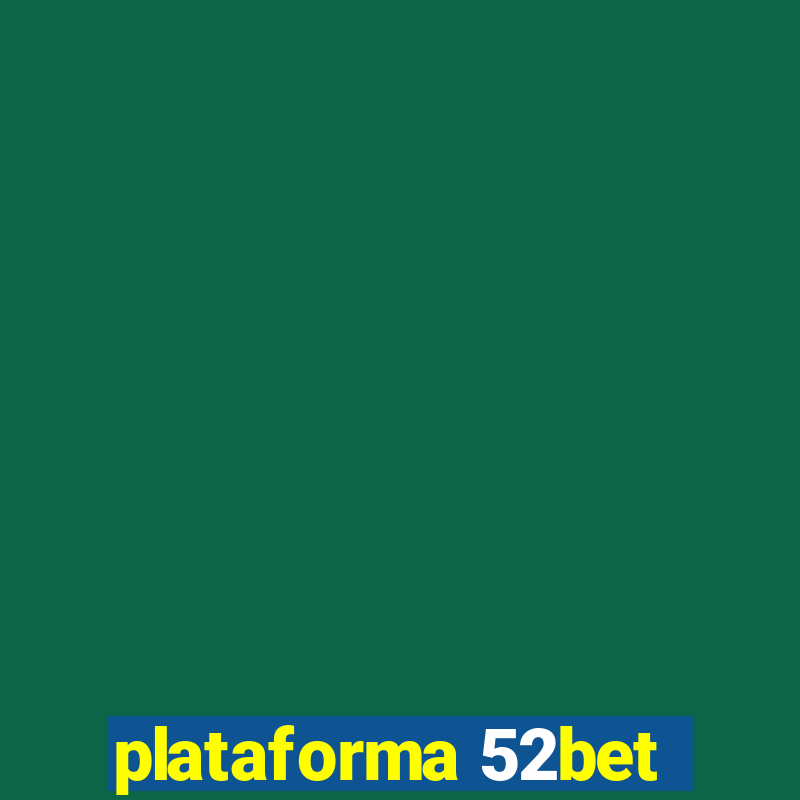 plataforma 52bet