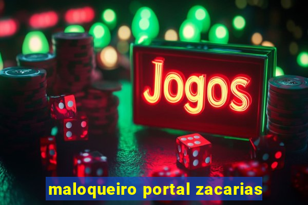 maloqueiro portal zacarias