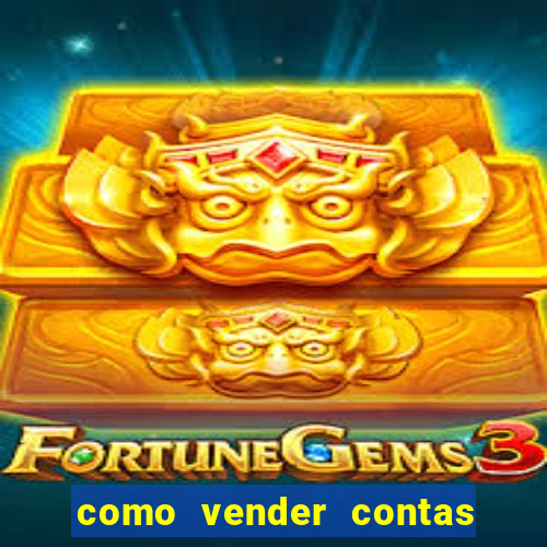 como vender contas de jogos