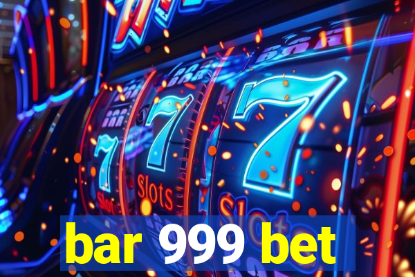 bar 999 bet