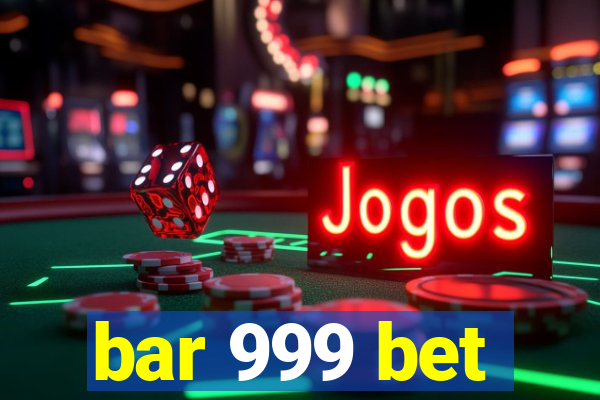 bar 999 bet