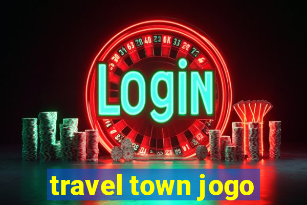 travel town jogo