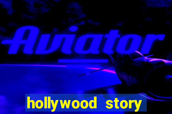 hollywood story dinheiro infinito