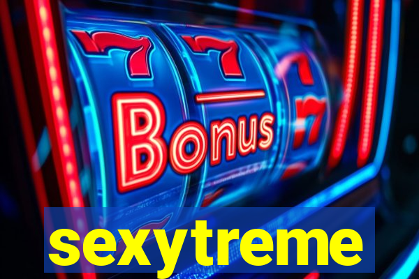 sexytreme