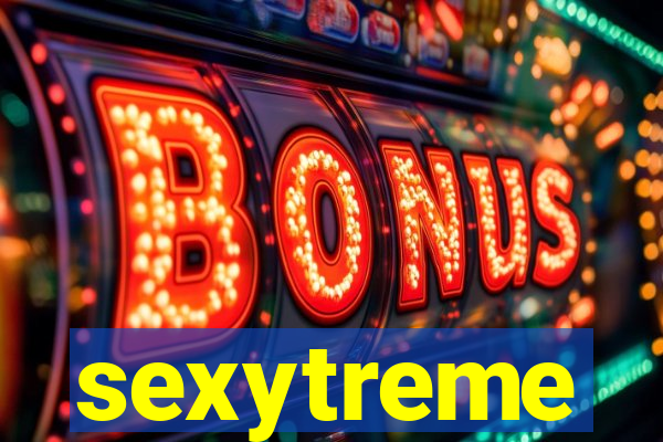 sexytreme