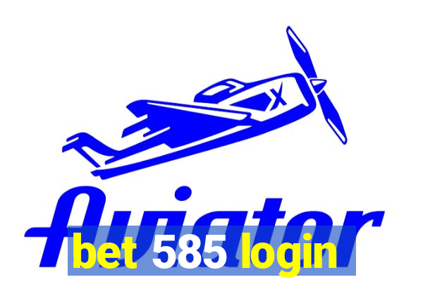 bet 585 login