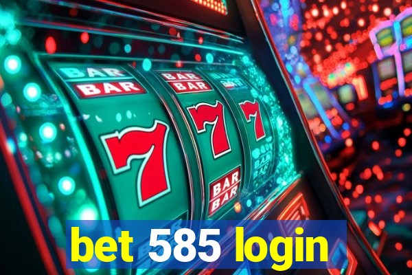 bet 585 login