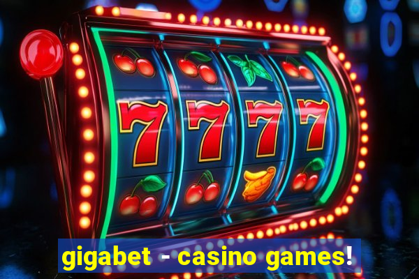 gigabet - casino games!