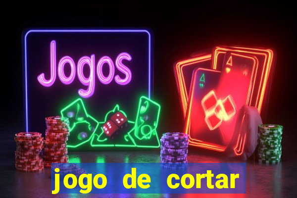 jogo de cortar frutas ganhar dinheiro