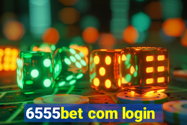 6555bet com login