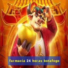 farmacia 24 horas botafogo