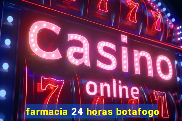 farmacia 24 horas botafogo