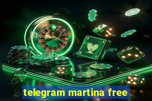 telegram martina free