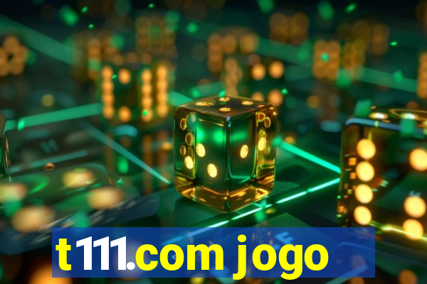 t111.com jogo