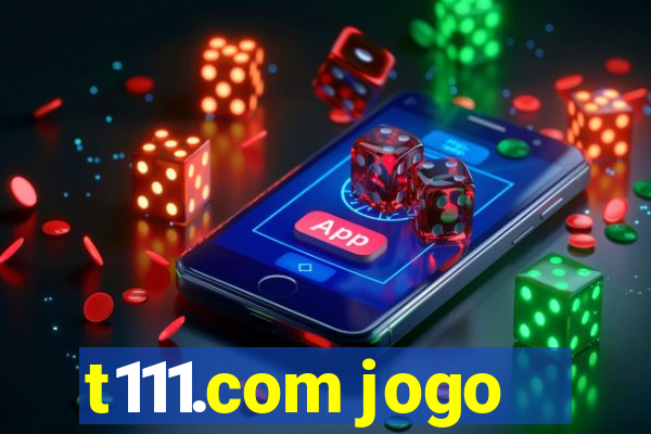 t111.com jogo