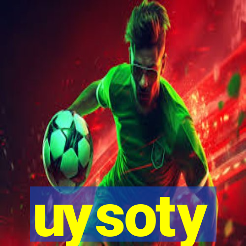 uysoty