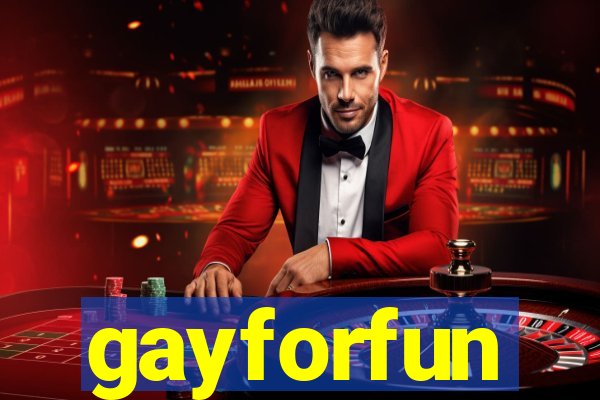 gayforfun