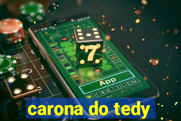 carona do tedy