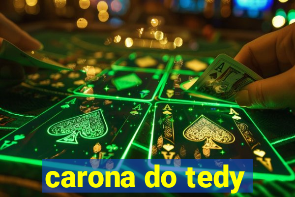 carona do tedy