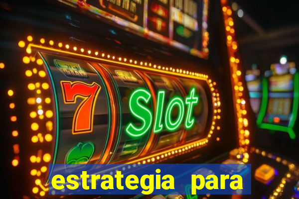 estrategia para jogar na roleta