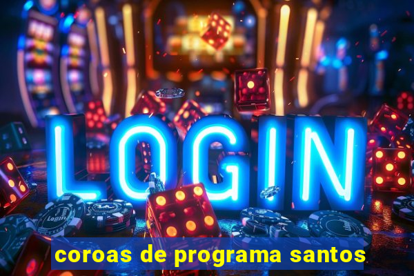 coroas de programa santos