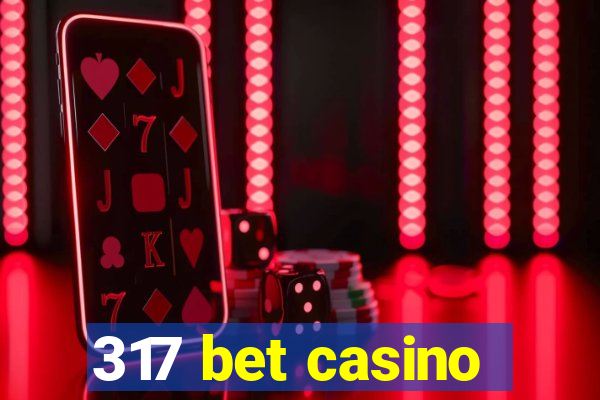 317 bet casino