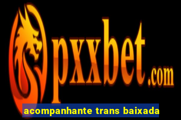 acompanhante trans baixada