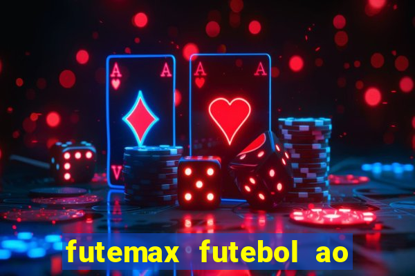 futemax futebol ao vivo na tv