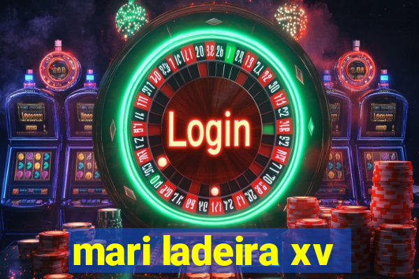 mari ladeira xv