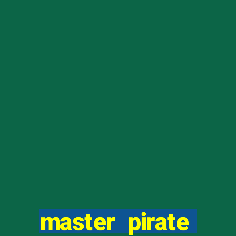 master pirate script pastebin